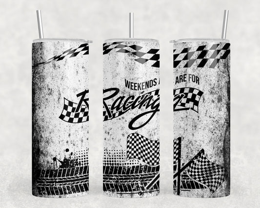 Weekends Are For Racing 20oz Skinny Tumbler - 1008