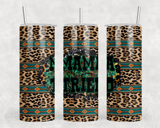 Leopard Print Mama Tried 20oz Skinny Tumbler - 1107