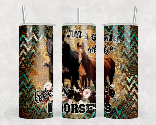 Just A Girl Who Loves Horses 20oz Skinny Tumbler - 1310