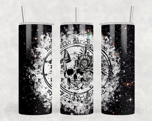 Hello Darkness My Old Friend 20oz Skinny Tumbler - 1453