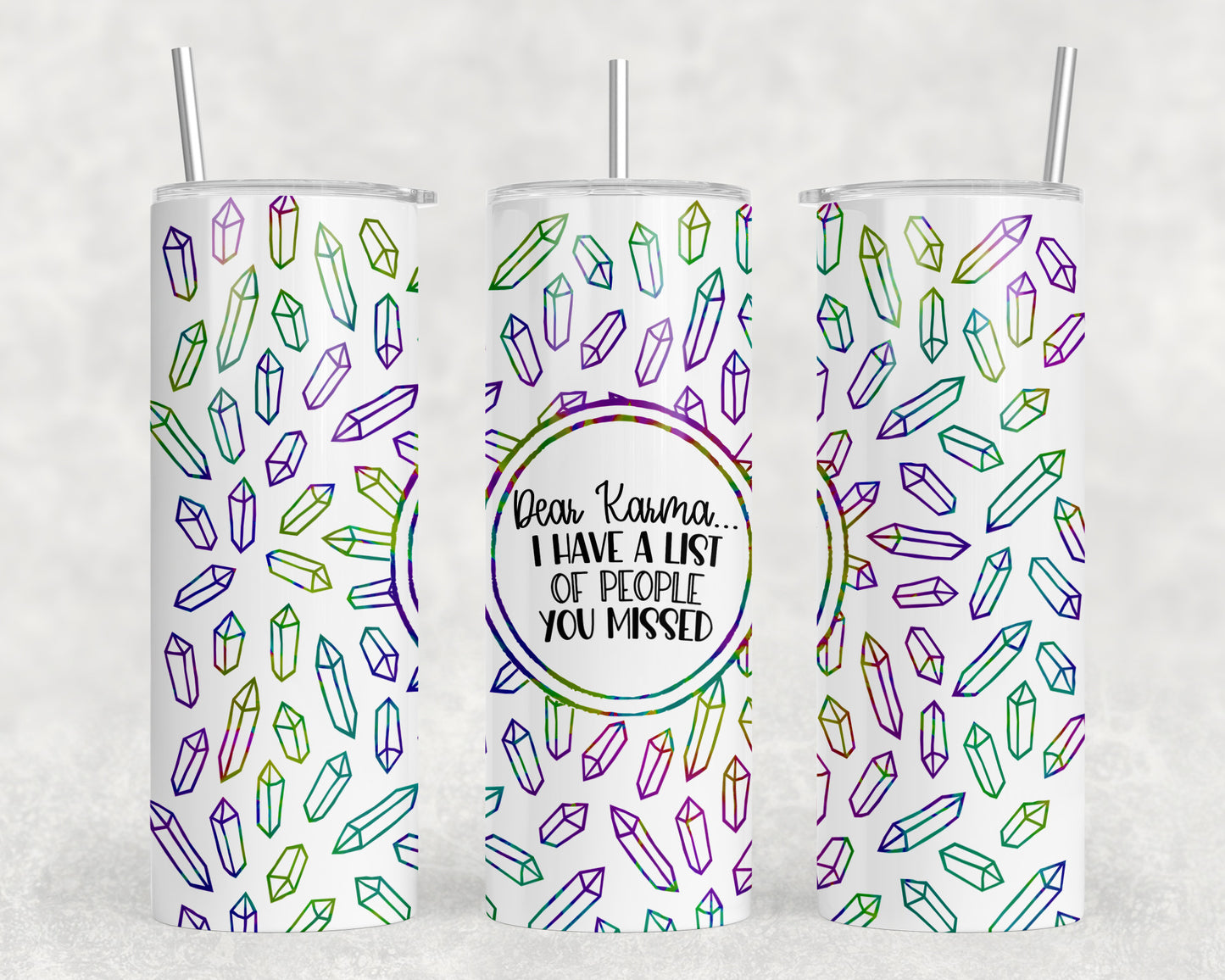 Funny Karma Crystals 20oz Skinny Tumbler - 1471