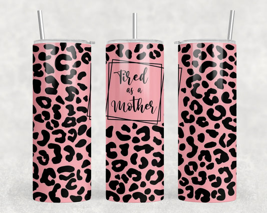 Tired As A Mother 20oz Skinny Tumbler - 1505