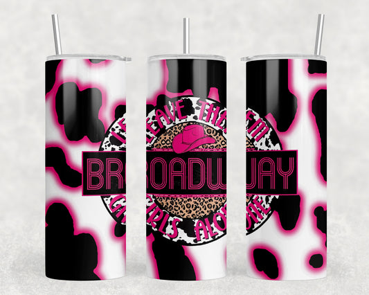 Broadway Girls 20oz Skinny Tumbler - 1744