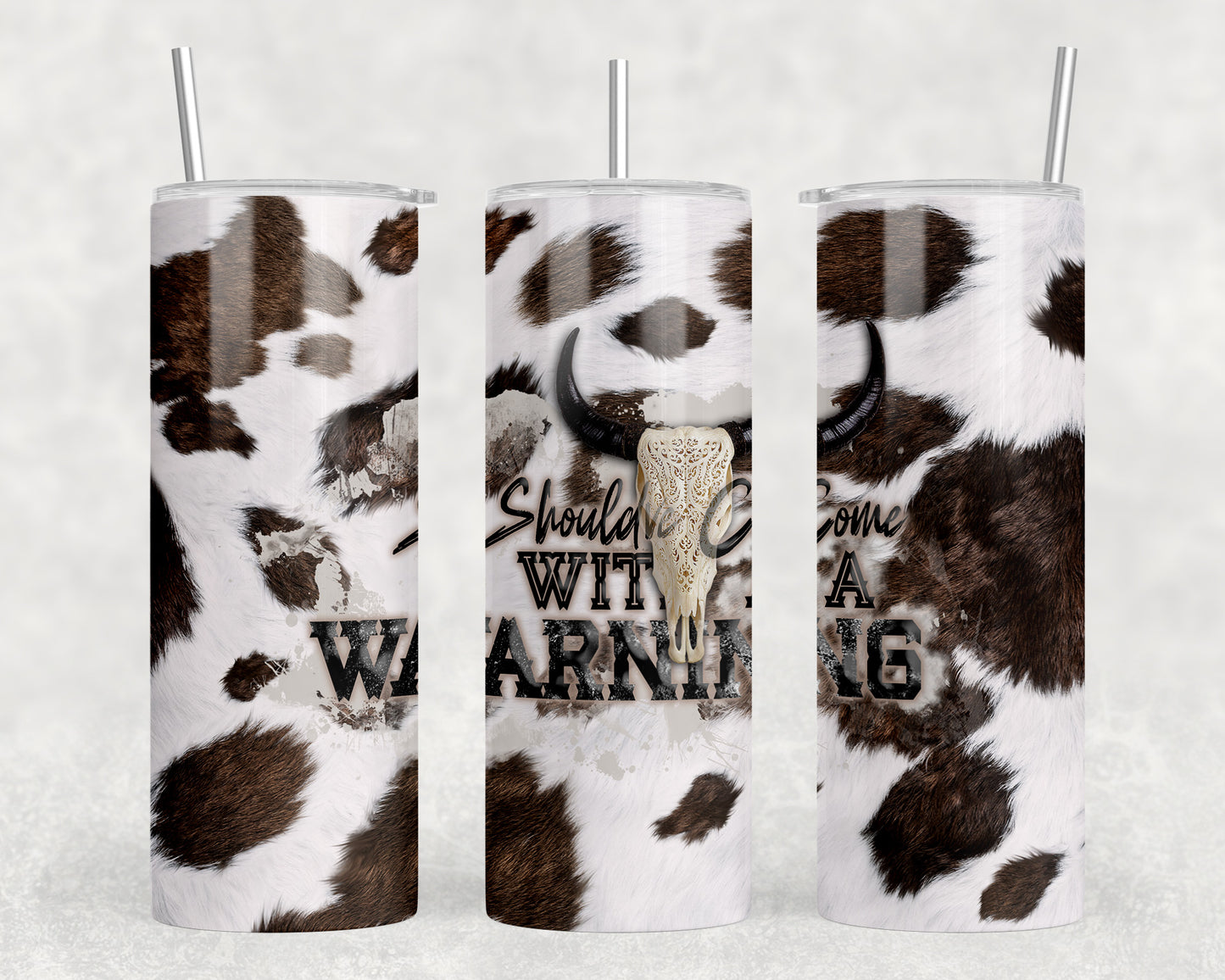 Printed Cowhide Should've Come With A Warning 20oz Skinny Tumbler - 1838