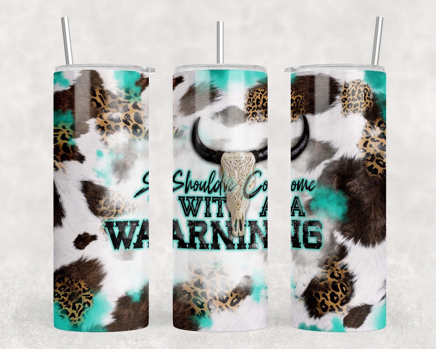 Printed Cowhide Should've Come With A Warning 20oz Skinny Tumbler - 1868