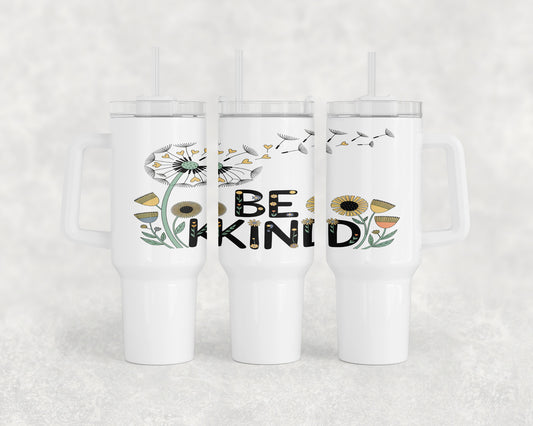 Be Kind Dandelion 40oz Tumbler - 213