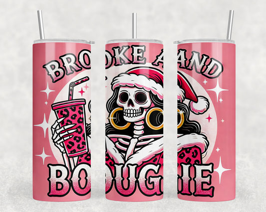 Funny Skeleton Broke and Boujee 20oz Skinny Tumbler - 217