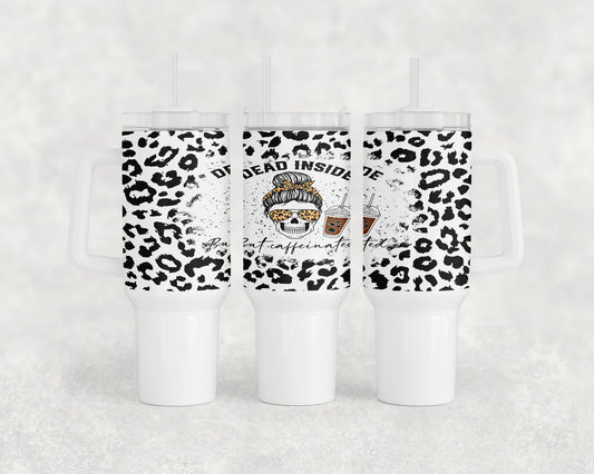 Funny Leopard Print Caffeinated 40oz Tumbler - 2366