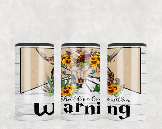 Should've Come With A Warning 5-in-1 Can Hugger Tumbler - 2389