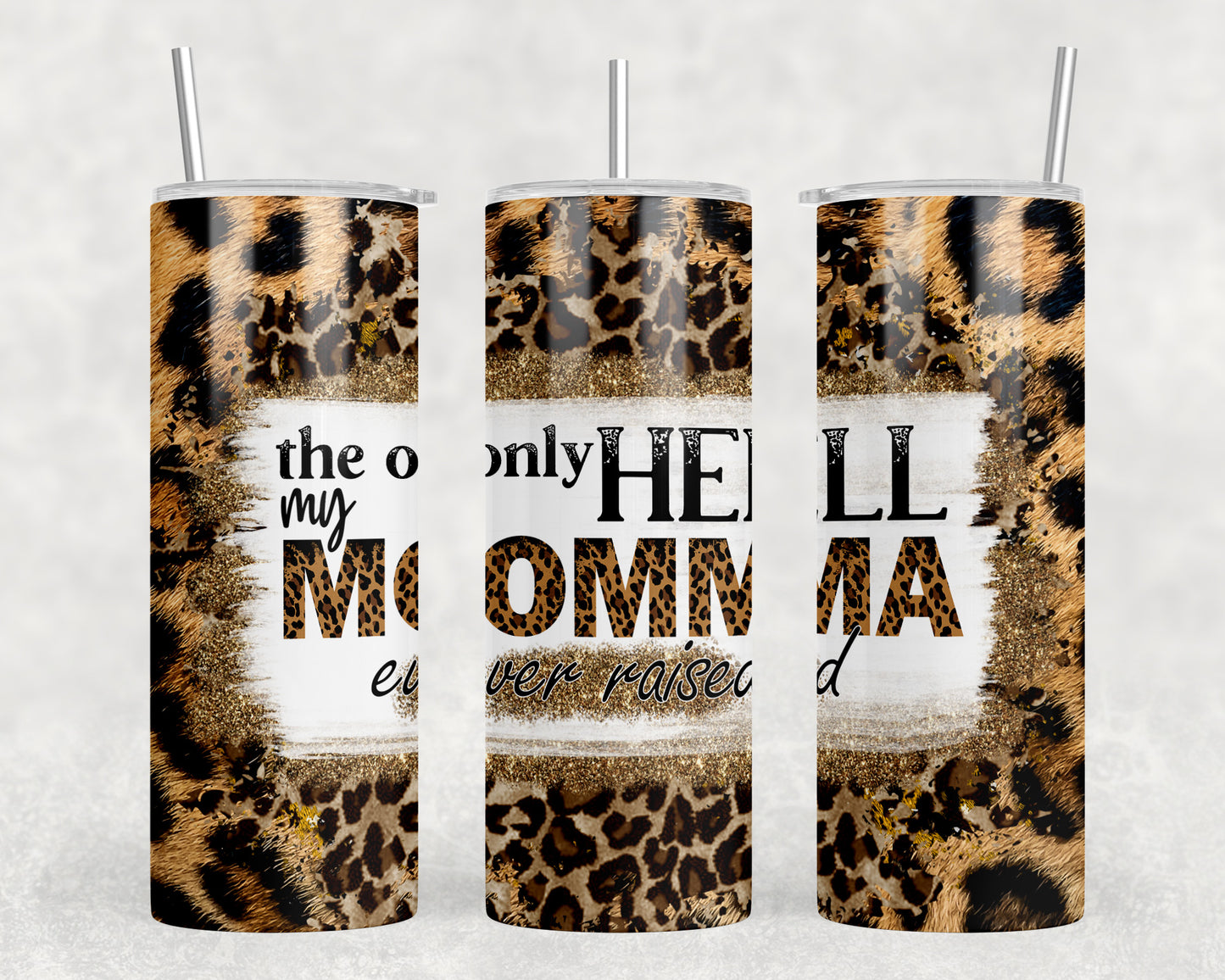 The Only Hell My Momma Ever Raised 20oz Skinny Tumbler - 2539