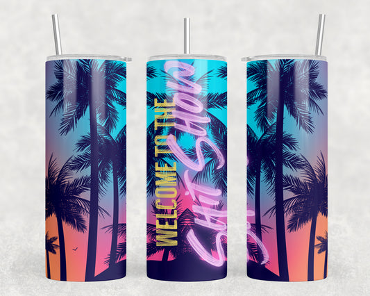 Funny Welcome To The Shitshow 20oz Skinny Tumbler - 439