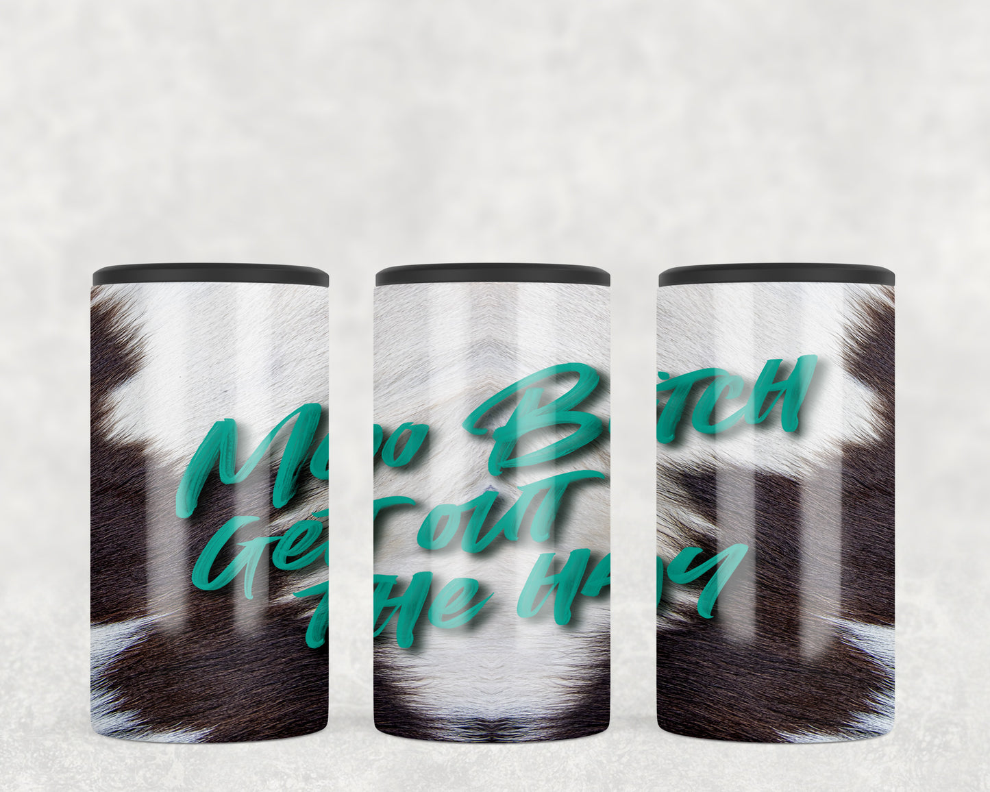 Funny Printed Cowhide Moo Bitch 5-in-1 Can Hugger Tumbler - 443